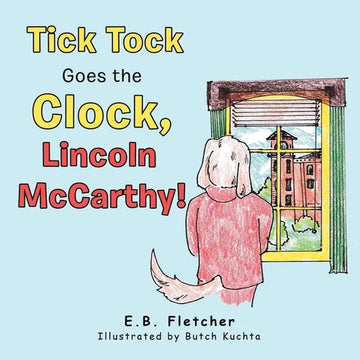 Tick Tock Goes the Clock, Lincoln Mccarthy! - Paperback