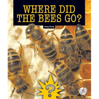 Where Did the Bees Go? - Library Binding