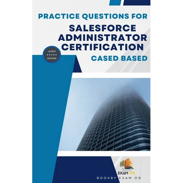 Practice Questions For Salesforce Administrator Certification Cased Based - Latest Edition 2026 - Paperback