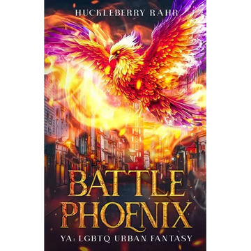 Battle Phoenix: YA: LGBTQ Urban Fantasy - Paperback