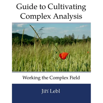 Guide to Cultivating Complex Analysis: Working the Complex Field - Paperback