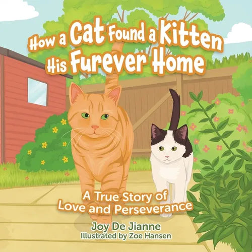 How a Cat Found a Kitten His Furever Home: A True Story of Love and Perseverance