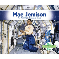 Mae Jemison: The First Black Woman in Space: First Black Woman in Space - Library Binding