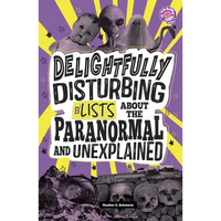 Delightfully Disturbing Lists about the Paranormal and Unexplained - Paperback