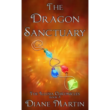 The Dragon Sanctuary: A Middle-Grade Fantasy Adventure - Hardcover
