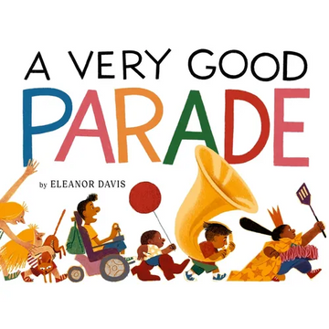 A Very Good Parade: A Picture Book - Hardcover