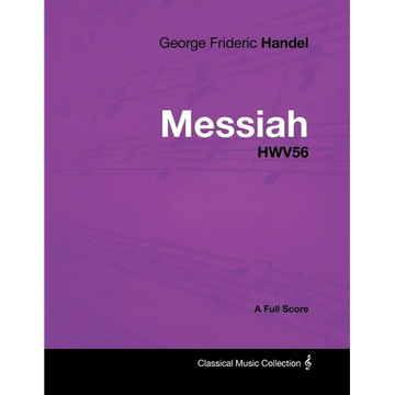 George Frideric Handel - Messiah - Hwv56 - A Full Score - Paperback