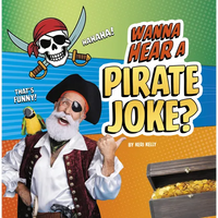 Wanna Hear a Pirate Joke? - Library Binding