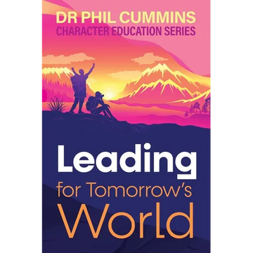 Leading for Tomorrow's World: Character Education Series: Book 3 - Paperback