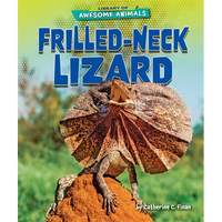 Frilled-Neck Lizard - Library Binding