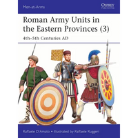 Roman Army Units in the Eastern Provinces (3): 4th-5th Centuries AD - Paperback