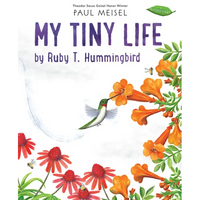My Tiny Life by Ruby T. Hummingbird - Hardcover