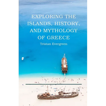 Exploring the Islands, History, and Mythology of Greece - Paperback