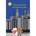 Dancing Under The Morning Star