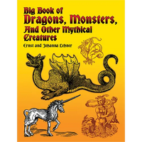 Big Book of Dragons, Monsters, and Other Mythical Creatures - Paperback