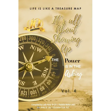It's All About Showing Up: The Power is in The Asking Volume 4 - Paperback