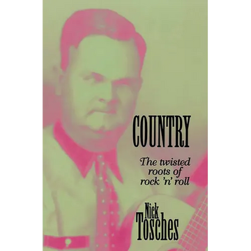 Country: The Twisted Roots of Rock 'n' Roll - Paperback