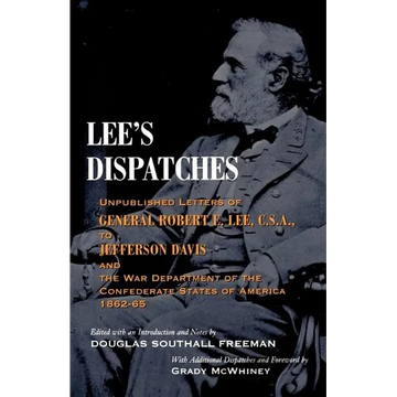 Lee's Dispatches: Unpublished Letters of General Robert E. Lee, C.S.A., to Jefferson Davis and the War Department of the Confederate States of America - Paperback