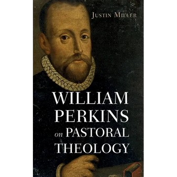 William Perkins on Pastoral Theology - Paperback