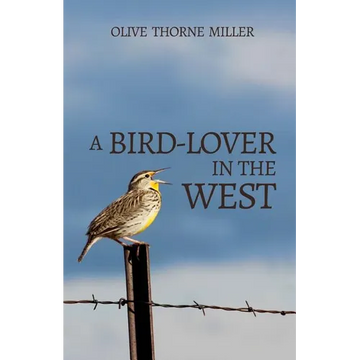 A Bird-Lover in the West - Paperback
