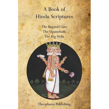 A Book of Hindu Scriptures: The Bagavad Gita, The Upanishads, The Rig - Veda - Paperback