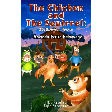 The Chicken and The Squirrel: Halloween Fever - Hardcover