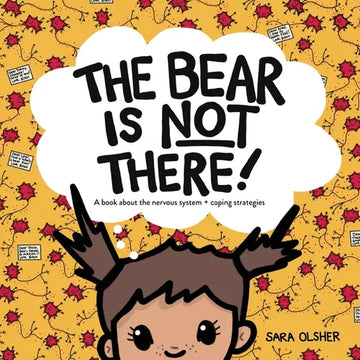 The Bear Is Not There: A Book about the Nervous System + Coping Strategies - Paperback