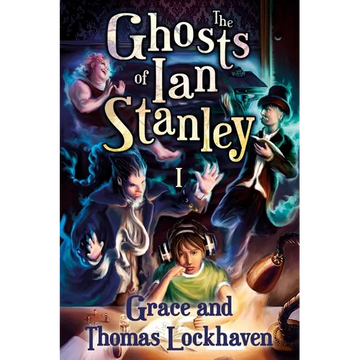 The Ghosts of Ian Stanley (Book 1): A Teen Paranormal Story - Paperback