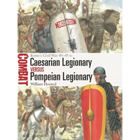 Caesarian Legionary Vs Pompeian Legionary: Rome's Civil War 49-45 BC - Paperback