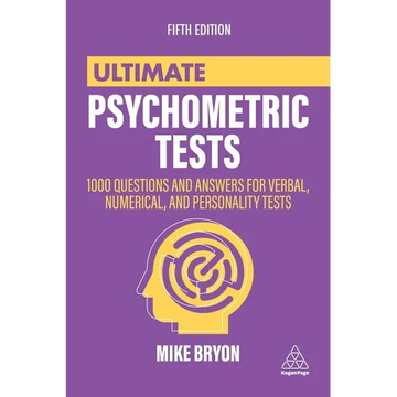Ultimate Psychometric Tests: 1000 Questions and Answers for Verbal, Numerical, and Personality Tests - Paperback