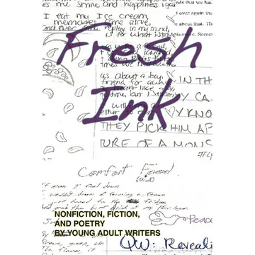 Fresh Ink: Nonfiction, Fiction, and Poetry by Young Adult Writers - Paperback