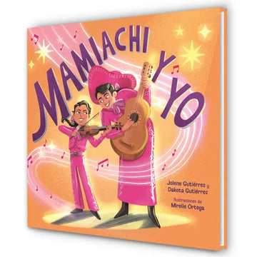 Mamiachi Y Yo: El Mariachi de Mi Mami / Mamiachi & Me: My Mommy's Mariachi Band - Hardcover
