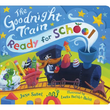 The Goodnight Train Ready for School - Board Book