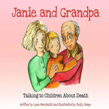 Janie and Grandpa: Talking to Children About Death - Paperback