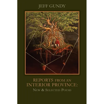 Reports from an Interior Province: New and Selected Poems - Paperback