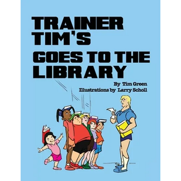 Trainer Tim's Goes to the Library - Paperback