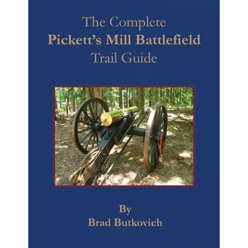 The Complete Pickett's Mill Battlefield Trail Guide - Paperback