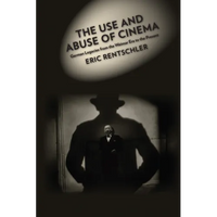 The Use and Abuse of Cinema: German Legacies from the Weimar Era to the Present - Paperback