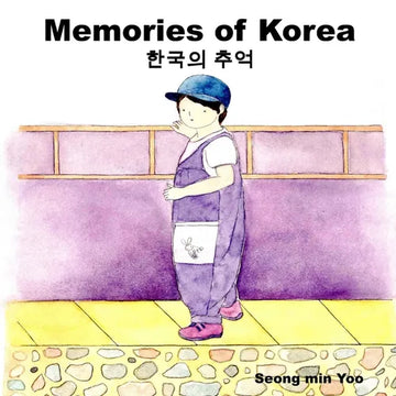 Memories of Korea 한국의 추억: Bilingual Korean-English Children's Book - Paperback