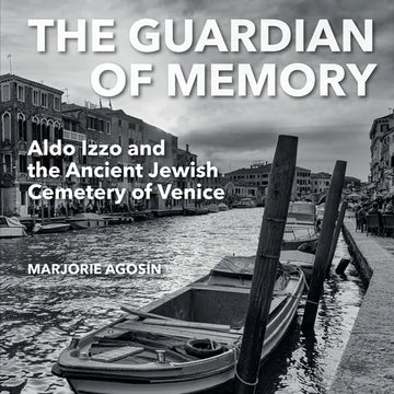 The Guardian of Memory: Aldo Izzo and the Ancient Jewish Cemetery of Venice - Paperback