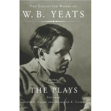The Collected Works of W.B. Yeats Vol II: The Plays - Paperback