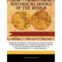 A Bibliography of Indian Geology: Being a List of Books and Papers - Paperback