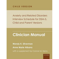 Anxiety and Related Disorders Interview Schedule for Dsm-5, Child and Parent Version: Clinician Manual - Paperback