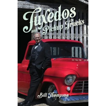 Tuxedos and Pickup Trucks: Forever Riding on the South Wind - Paperback
