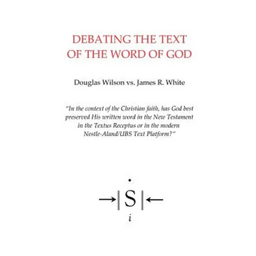 Debating the Text of the Word of God - Paperback