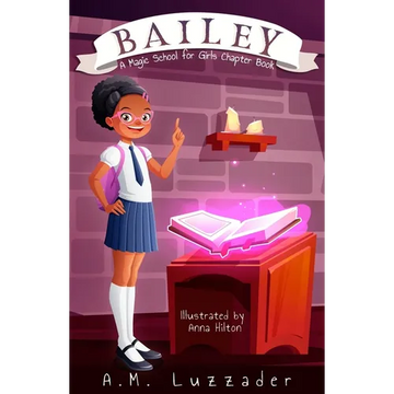 Bailey: A Magic School for Girls Chapter Book - Paperback