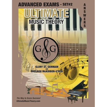 Advanced Music Theory Exams Set #2 Answer Book - Ultimate Music Theory Exam Series: Preparatory, Basic, Intermediate & Advanced Exams Set #1 & Set #2 - Paperback