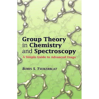 Group Theory in Chemistry and Spectroscopy: A Simple Guide to Advanced Usage - Paperback