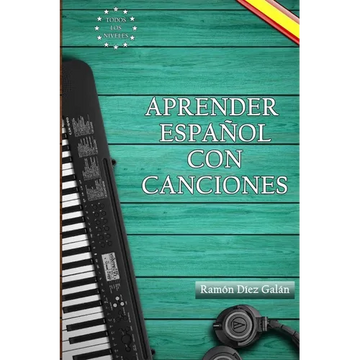 Aprender español con canciones: Learn Spanish with songs - Paperback