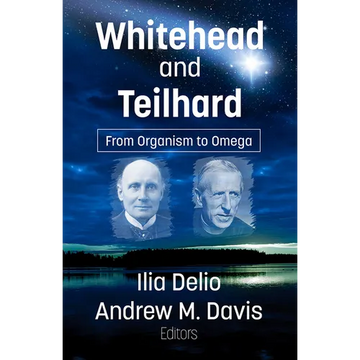 Whitehead and Teilhard: From Organism to Omega - Paperback